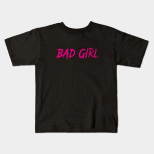 BAD GIRL - ORIGINAL PINK DESIGN Kids T-Shirt